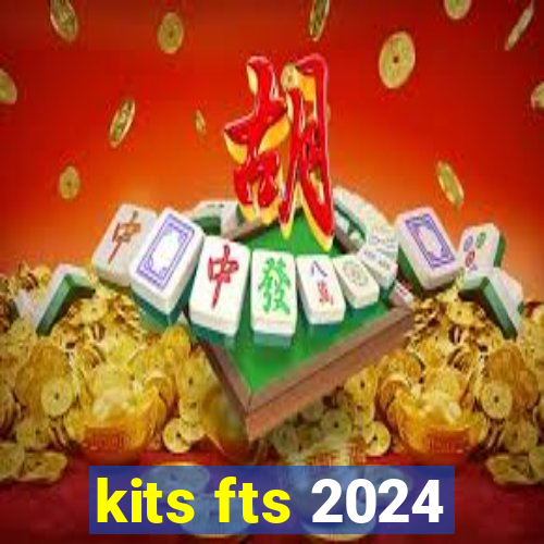 kits fts 2024